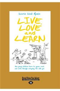Live, Love and Learn