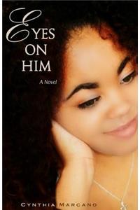 Eyes On Him