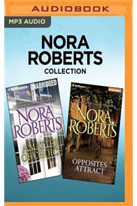 Nora Roberts Collection: A Matter of Choice & Opposites Attract