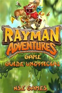 Rayman Adventures Game Guide Unofficial