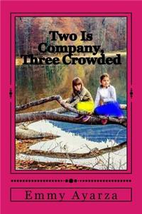 Two Is Company, Three Crowded