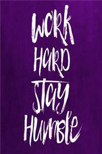 Chalkboard Journal - Work Hard Stay Humble (Purple): 100 page 6" x 9" Ruled Notebook: Inspirational Journal, Blank Notebook, Blank Journal, Lined Notebook, Blank Diary