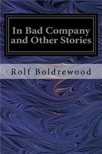 In Bad Company and Other Stories