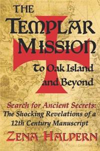 Templar Mission to Oak Island and Beyond