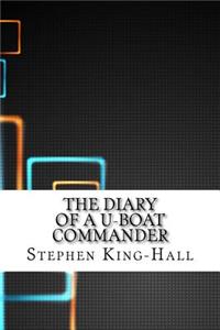 The Diary of a U-Boat Commander