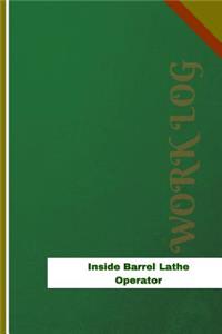 Inside Barrel Lathe Operator Work Log