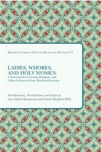 Ladies, Whores, and Holy Women