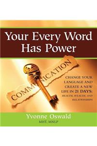 Your Every Word Has Power