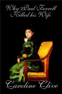 Why Paul Ferroll Killed His Wife by Caroline Clive, Fiction, Mystery & Detective