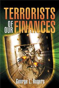 Terrorists of Our Finances
