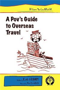 Pov's Guide to Overseas Travel