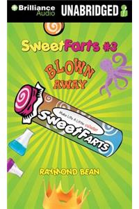 Sweet Farts #3: Blown Away