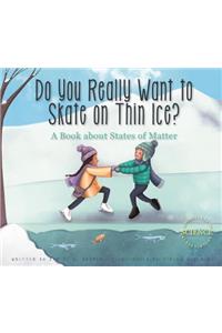 Do You Really Want to Skate on Thin Ice?