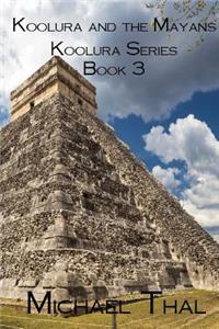 Koolura and the Mayans