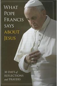 What Pope Francis Says Aboutjesus