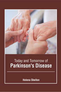 Today and Tomorrow of Parkinson's Disease