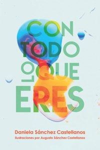 Con todo lo que eres