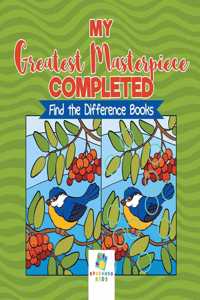 My Greatest Masterpiece Completed Find the Difference Books