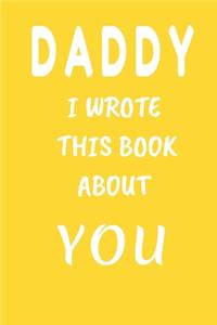 DADDY I Wrote This Book About You