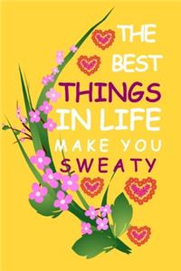 The best things in life make you sweaty