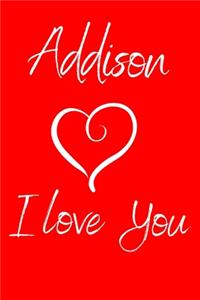 Addison I Love You