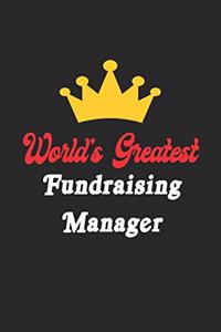 World's Greatest Fundraising Manager Notebook - Funny Fundraising Manager Journal Gift