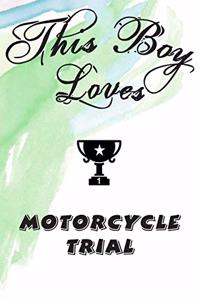 This Boy Loves MOTORCYCLE TRIAL Notebook