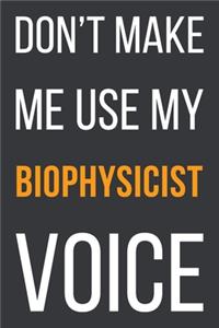 Don't Make Me Use My Biophysicist Voice
