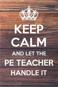 Keep Calm and Let The PE Teacher Handle It