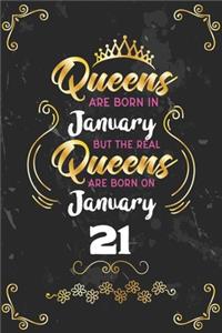Queens Are Born In January But The Real Queens Are Born On January 21
