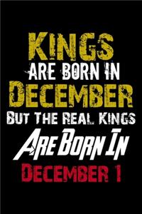 Kings Are Born In December Real Kings Are Born In December 1 Notebook Birthday Funny Gift