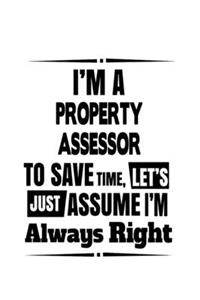 I'm A Property Assessor To Save Time, Let's Assume That I'm Always Right