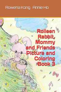 Rolleen Rabbit, Mommy and Friends Picture and Coloring Book 3