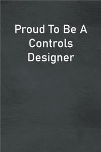 Proud To Be A Controls Designer