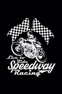 Live to ride speedway racing
