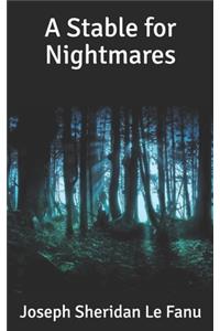 A Stable for Nightmares