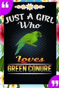 Just A Girl Who Loves Green Conure