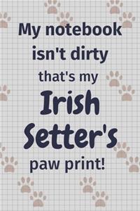 My notebook isn't dirty that's my Irish Setter's paw print!