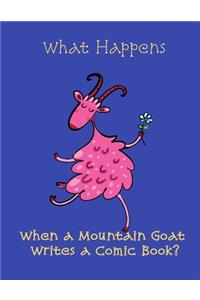 What Happens when a Mountain Goat Writes a Comic Book?
