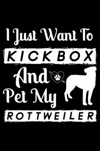I Just Want To Kickbox and Pet my Rottweiler