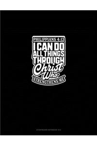 I Can Do All Things Through Christ Who Strengthens Me - Philippians 4
