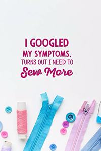 I googled my symptoms turns out i need to sew more