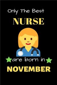 Only The Best Nurse Are Born in November