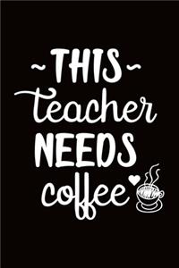 This Teacher Needs Coffee