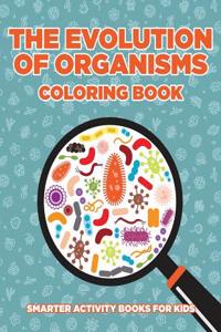 The Evolution of Organisms Coloring Book