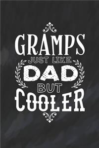 Gramps Just Like Dads But Cooler: Family life Grandpa Dad Men love marriage friendship parenting wedding divorce Memory dating Journal Blank Lined Note Book Gift