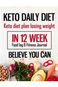 Keto Daily Diet - Keto Diet Plan Losing Weight In 12 Week Food log & Fitness Journal