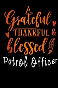 grateful thankful & blessed Patrol Officer