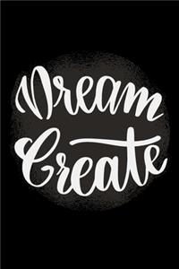 Dream and Create