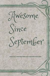 Awesome Since September ......................